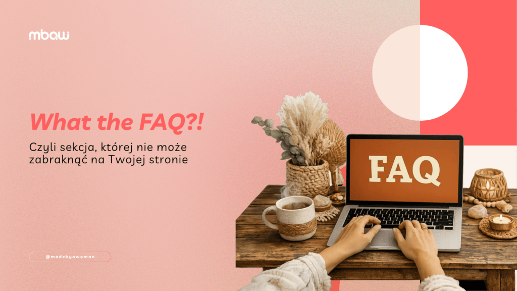 Miniatura artykułu „What the FAQ?! Czyli sekcja, której nie może zabraknąć na Twojej stronie”